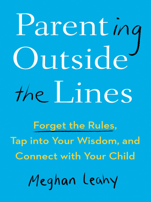 Title details for Parenting Outside the Lines by Meghan Leahy - Wait list